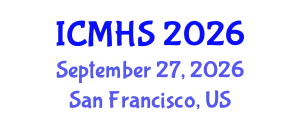 International Conference on Medicine and Health Sciences (ICMHS) September 27, 2026 - San Francisco, United States