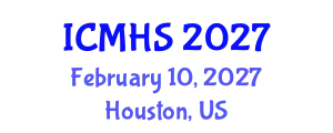 International Conference on Medicine and Health Sciences (ICMHS) February 10, 2027 - Houston, United States