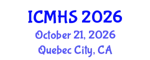 International Conference on Medicine and Health Sciences (ICMHS) October 21, 2026 - Quebec City, Canada
