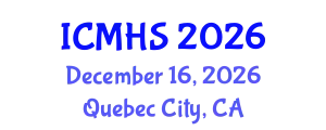 International Conference on Medicine and Health Sciences (ICMHS) December 16, 2026 - Quebec City, Canada
