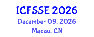 International Conference on Fire Safety Science and Engineering (ICFSSE) December 09, 2026 - Macau, China