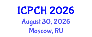 International Conference on Paediatrics and Child Health (ICPCH) August 30, 2026 - Moscow, Russia