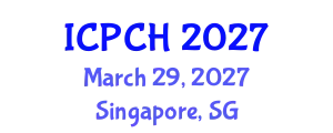 International Conference on Paediatrics and Child Health (ICPCH) March 29, 2027 - Singapore, Singapore