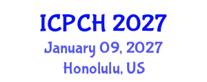International Conference on Paediatrics and Child Health (ICPCH) January 09, 2027 - Honolulu, United States