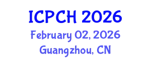 International Conference on Paediatrics and Child Health (ICPCH) February 02, 2026 - Guangzhou, China