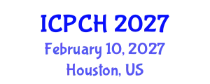 International Conference on Paediatrics and Child Health (ICPCH) February 10, 2027 - Houston, United States