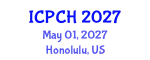 International Conference on Paediatrics and Child Health (ICPCH) May 01, 2027 - Honolulu, United States