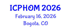 International Conference on Public Health and Occupational Medicine (ICPHOM) February 16, 2026 - Bogota, Colombia