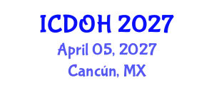 International Conference on Dentistry and Oral Health (ICDOH) April 05, 2027 - Cancún, Mexico