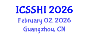 International Conference on Social Sciences and Humanities Innovation (ICSSHI) February 02, 2026 - Guangzhou, China