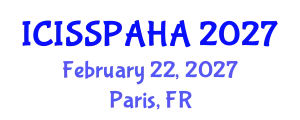 International Conference on Interdisciplinary Social Studies, Philosophy, Anthropology, History and Archaeology (ICISSPAHA) February 22, 2027 - Paris, France