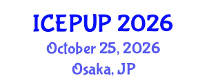 International Conference on Environmental Protection and Urban Planning (ICEPUP) October 25, 2026 - Osaka, Japan