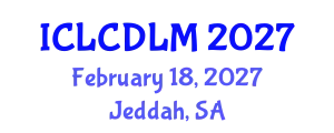 International Conference on Language Curriculum Development and Learning Methodologies (ICLCDLM) February 18, 2027 - Jeddah, Saudi Arabia