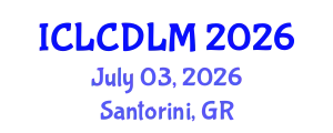 International Conference on Language Curriculum Development and Learning Methodologies (ICLCDLM) July 03, 2026 - Santorini, Greece