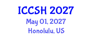 International Conference on Culture, Society and Humanity (ICCSH) May 01, 2027 - Honolulu, United States