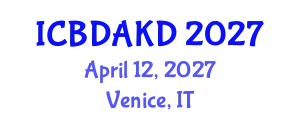 International Conference on Big Data Analytics and Knowledge Discovery (ICBDAKD) April 12, 2027 - Venice, Italy