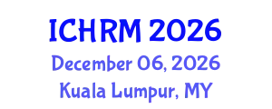 International Conference on Human Resource Management (ICHRM) December 06, 2026 - Kuala Lumpur, Malaysia