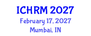 International Conference on Human Resource Management (ICHRM) February 17, 2027 - Mumbai, India