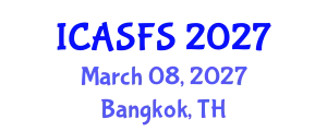 International Conference on Agriculture and Sustainable Food Systems (ICASFS) March 08, 2027 - Bangkok, Thailand