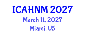 International Conference on Alternative Healthcare and Naturopathic Medicine (ICAHNM) March 11, 2027 - Miami, United States