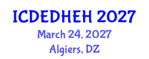 International Conference on Dental Ethics, Dental Health Education and Hygiene (ICDEDHEH) March 24, 2027 - Algiers, Algeria