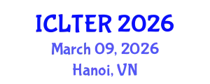 International Conference on Learning, Teaching and Educational Research (ICLTER) March 09, 2026 - Hanoi, Vietnam