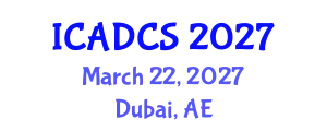 International Conference on Aesthetic Dermatology and Cosmetic Surgery (ICADCS) March 22, 2027 - Dubai, United Arab Emirates
