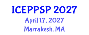 International Conference on Education Policy, Pedagogical Science and Practice (ICEPPSP) April 17, 2027 - Marrakesh, Morocco