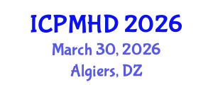 International Conference on Psychiatry and Mental Health Disorders (ICPMHD) March 30, 2026 - Algiers, Algeria