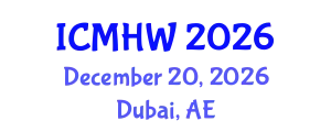 International Conference on Mental Health and Wellness (ICMHW) December 20, 2026 - Dubai, United Arab Emirates