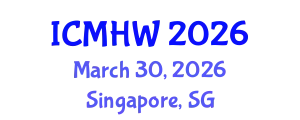International Conference on Mental Health and Wellness (ICMHW) March 30, 2026 - Singapore, Singapore