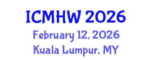 International Conference on Mental Health and Wellness (ICMHW) February 12, 2026 - Kuala Lumpur, Malaysia