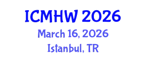 International Conference on Mental Health and Wellness (ICMHW) March 16, 2026 - Istanbul, Turkey
