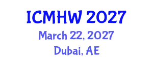 International Conference on Mental Health and Wellness (ICMHW) March 22, 2027 - Dubai, United Arab Emirates