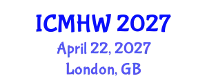International Conference on Mental Health and Wellness (ICMHW) April 22, 2027 - London, United Kingdom