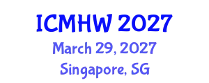 International Conference on Mental Health and Wellness (ICMHW) March 29, 2027 - Singapore, Singapore