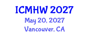 International Conference on Mental Health and Wellness (ICMHW) May 20, 2027 - Vancouver, Canada