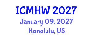International Conference on Mental Health and Wellness (ICMHW) January 09, 2027 - Honolulu, United States