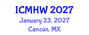 International Conference on Mental Health and Wellness (ICMHW) January 23, 2027 - Cancún, Mexico