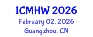 International Conference on Mental Health and Wellness (ICMHW) February 02, 2026 - Guangzhou, China
