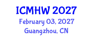 International Conference on Mental Health and Wellness (ICMHW) February 03, 2027 - Guangzhou, China