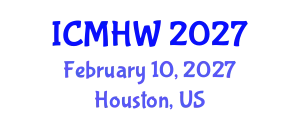 International Conference on Mental Health and Wellness (ICMHW) February 10, 2027 - Houston, United States