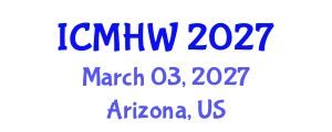 International Conference on Mental Health and Wellness (ICMHW) March 03, 2027 - Arizona, United States