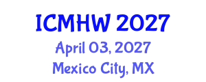 International Conference on Mental Health and Wellness (ICMHW) April 03, 2027 - Mexico City, Mexico