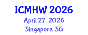International Conference on Mental Health and Wellness (ICMHW) April 27, 2026 - Singapore, Singapore