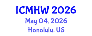 International Conference on Mental Health and Wellness (ICMHW) May 04, 2026 - Honolulu, United States