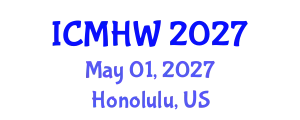 International Conference on Mental Health and Wellness (ICMHW) May 01, 2027 - Honolulu, United States