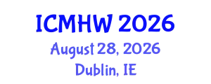 International Conference on Mental Health and Wellness (ICMHW) August 28, 2026 - Dublin, Ireland