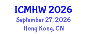 International Conference on Mental Health and Wellness (ICMHW) September 27, 2026 - Hong Kong, China