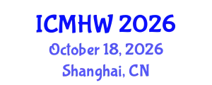 International Conference on Mental Health and Wellness (ICMHW) October 18, 2026 - Shanghai, China